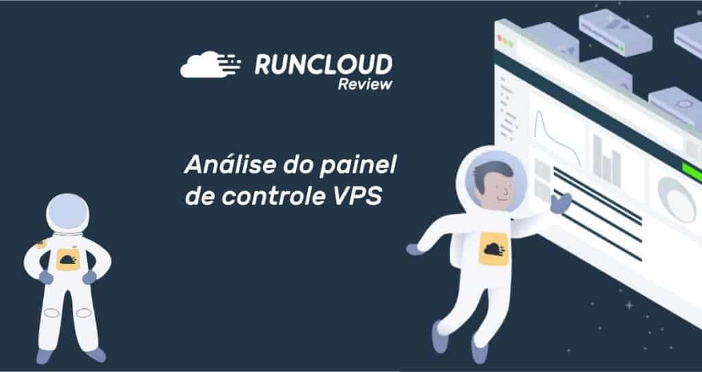 RunCloud Review - Análise do painel de controle para Hospedagem VPS